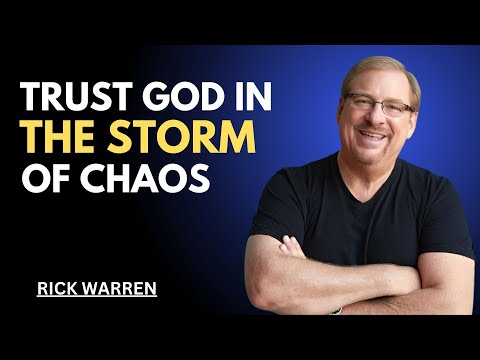 TRUST GOD IN THE STORM OF CHAOS | RICK WARREN | Motivational Speech