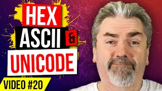 HEX, ASCII & UNICODE - The What and the How - Learn to Code Series - Video #20
