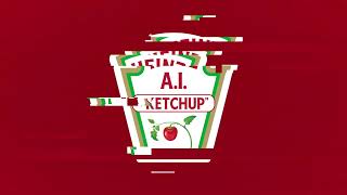  A.I. Ketchup