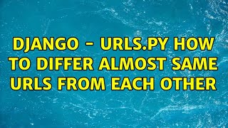 django - urls.py how to differ almost same urls from each other