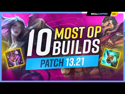 The 10 NEW MOST OP BUILDS on Patch 13.21 - League of Legends