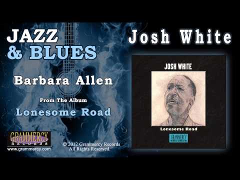 Josh White - Barbara Allen