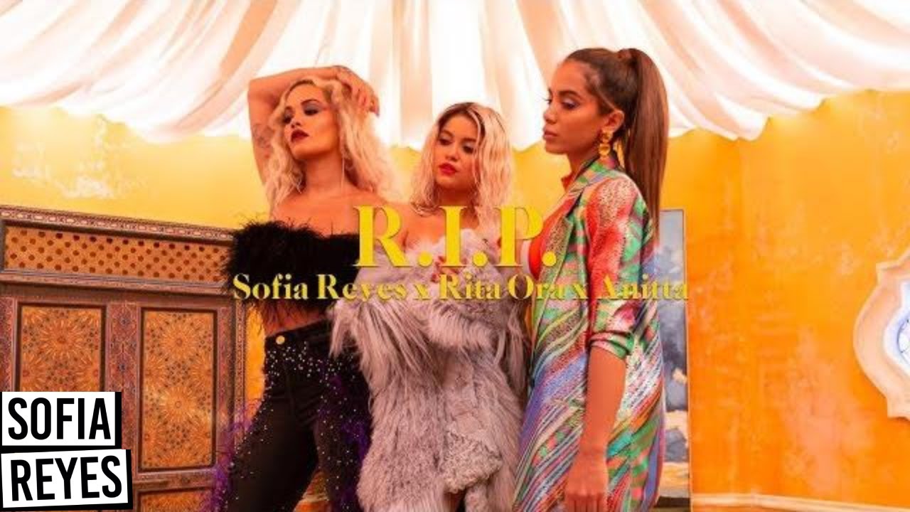 Sofia Reyes ft. Rita Ora & Anitta — R.I.P.