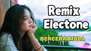 Download lagu Remix Dangdut Electone | Bercerai Muda - Asdi Noor |  Full Bass mp3