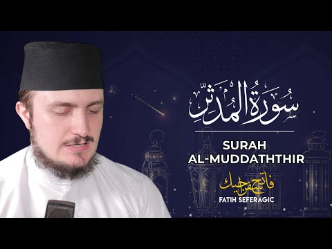 SURAH MUDDATHTHIR (74) | Fatih Seferagic | Ramadan 2020 | Quran Recitation w English Translation
