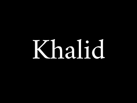 How to Pronounce Khalid (Arabic Name)