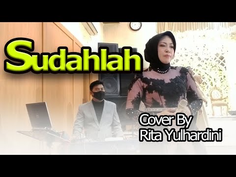 Sudahlah - Iyeth Bustami (By.Rita yulhardini)