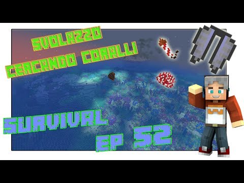 Svolazzo cercando coralli - Minecraft survival ita - ep 52