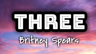 Britney Spears - 3 (Lyrics Video) 🎤
