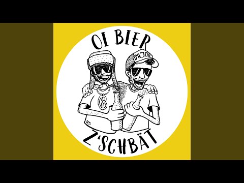 Oi Bier z’schbät