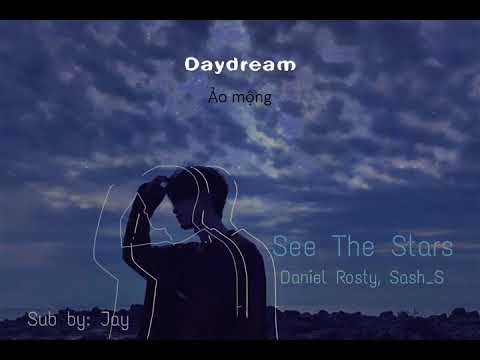 [Vietsub & Lyrics] 'See The Stars' - Daniel Rosty, Sash_S