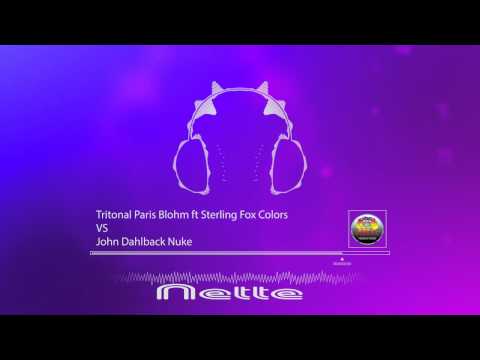 Tritonal Paris Blohm ft Sterling Fox Colors VS John Dahlback Nuke - Dj Nette