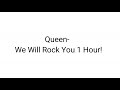 Queen- We Will Rock You [1 Hour]
