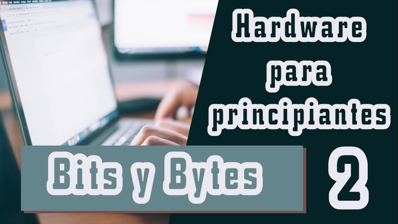 ¿Qué son los BITS y BYTES | Hardware para principiantes 2