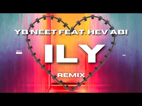 ILY - YB Neet feat. Hev Abi (Lyric Video)