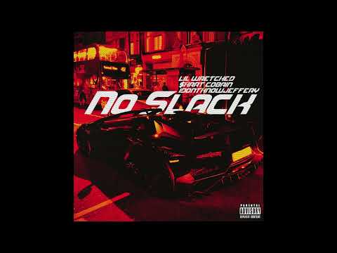 LIL WRETCHED - NO SLACK (FEAT. $KRRT COBAIN & IDONTKNOWJEFFERY)