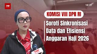 Komisi VIII DPR RI - Soroti Sinkronisasi Data dan Efisiensi Anggaran Haji 2026 - TVR 120