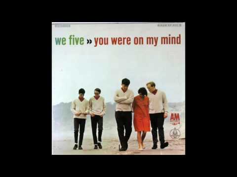 You Were on My Mind - We Five (1965)
