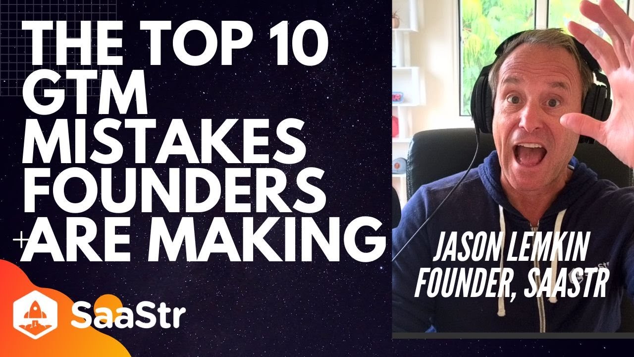 Top 10 GTM Mistakes I See Founders Making Today with Jason Lemkin