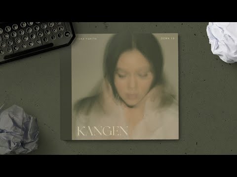 Yura Yunita, Dewa 19 - Kangen (Official Lyric Video)