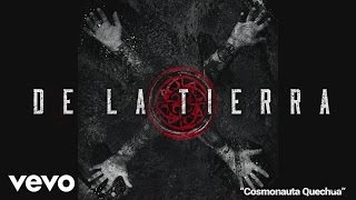 De La Tierra - Cosmonauta Quechua (Cover Audio)