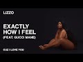 Lizzo - Exactly How I Feel (feat. Gucci Mane) [Official Audio]