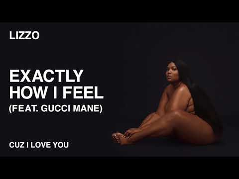 Video Exactly How I Feel (Audio) de Lizzo gucci-mane
