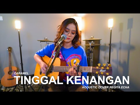 TINGGAL KENANGAN - CARAMEL (ACOUSTIC COVER BY REGITA ECHA)