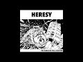 Heresy - Sick of Stupidity (Peel Sessions) [Official Audio]