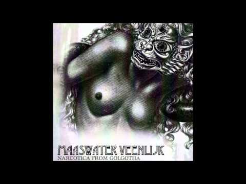 Maaswater Veenlijk - Narcotica From Golgotha (full album)