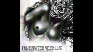Maaswater Veenlijk - Narcotica From Golgotha (full album)