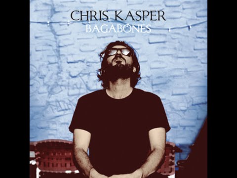 Chris Kasper - BAGABONES (full record)