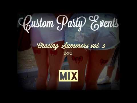 Custom Party Events - Chasing Summers vol. 2 (mixed by PANguyen)
