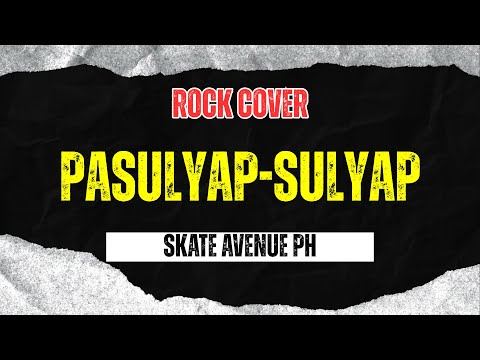 Skate Avenue PH - Pasulyap-Sulyap (Rock Cover)