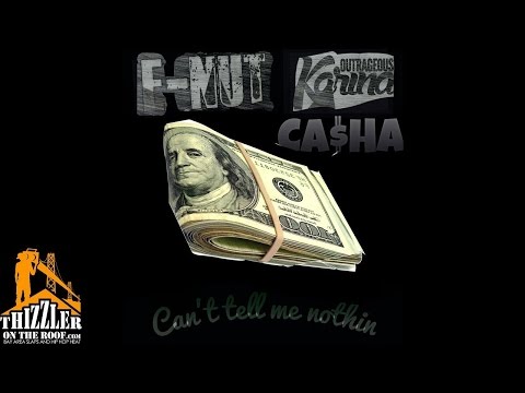 E-Nut ft. Outrageous Karina x Casha - Can't Tell Me Nothin [Thizzler.com]