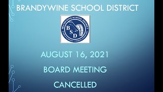 August 16, 2021 School Board Meeting -  Brandywine School District Meeting Cancellation Announcement