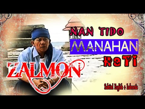 Zalmon || NAN TIDO MANAHAN HATI || Karya Agus Taher  ( Lyrics & Subtitel English + Indonesia )
