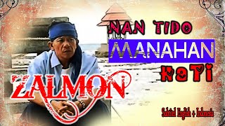 Download lagu Zalmon || NAN TIDO MANAHAN HATI || Song Writer Agus Taher (Traditional Song of Minangkabau ). mp3