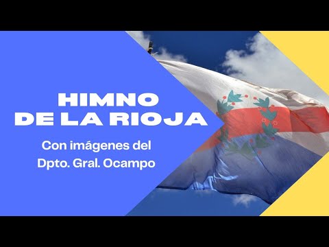 Himno de La Rioja | con imágenes de Dpto. Gral. Ocampo