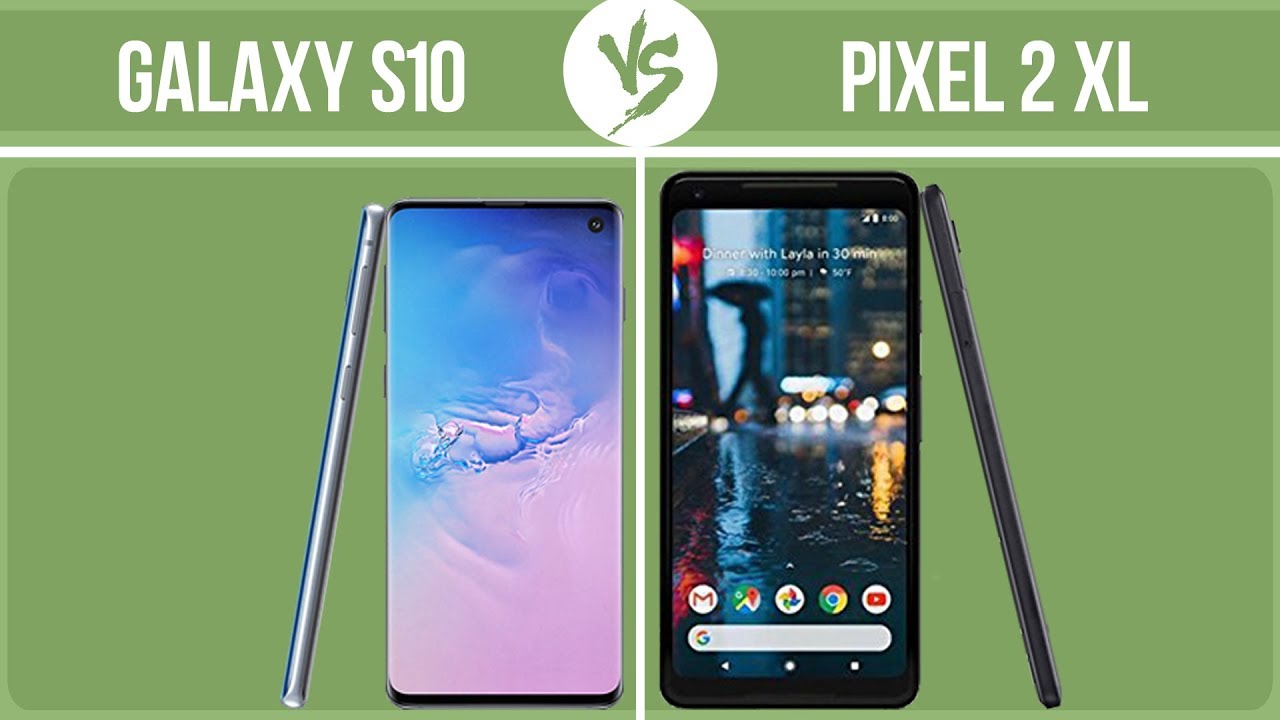 Samsung Galaxy S10 vs Google Pixel 2 XL ✔️