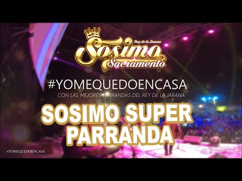 SOSIMO SACRAMENTO - EN EL MUNDO ESTAS, DÉJENME CON VIDA, LA PULGUITA, LA LADRONA (PARRANDAS EN VIVO)