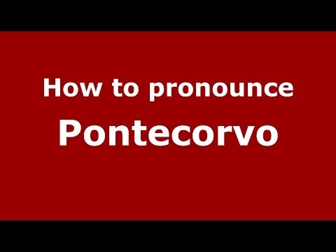 How to pronounce Pontecorvo (Italian/Italy) - PronounceNames.com