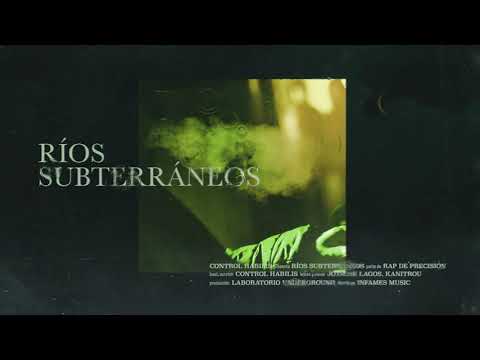 Control Habilis  - Ríos Subterráneos (feat. JotaOse Lagos & Kanitrou)