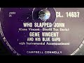 Gene Vincent And His Blue Caps - Who Slapped John 78rpm