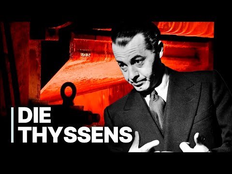 Deutsche Dynastien: Die Thyssens | Stahl, Macht und Kunst im Spiegel der Geschichte