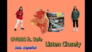 DVBBS - Listen Closely ft. Safe | Sub. Español