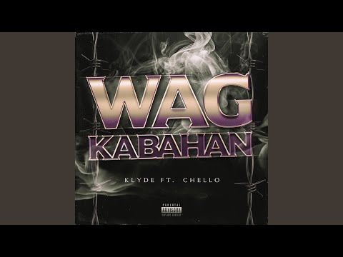 Wag kabahan (feat. Chello)