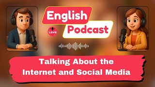 Talk About the Internet in English: Easy Social Media Conversation! | English Podcast #english