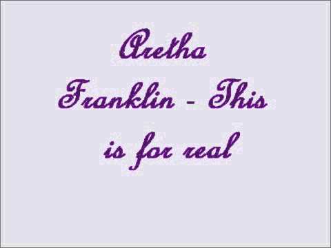 Aretha Franklin - This is for real