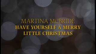 Martina McBride – Have Yourself a Merry Little Christmas (Official Lyric Video) (Christmas Songs)